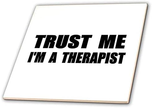 3Drose CT_195654_1 Верувај ми, јас сум терапевт-фан, работа со хумор-фано-терапија за работа, подарок-керамички плочка, 4-инчи